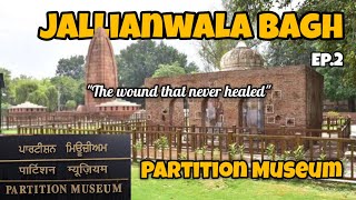 Jallianwala Bagh  Partition Museum Amritsar India to Pakistan series graexp [upl. by Lisandra]