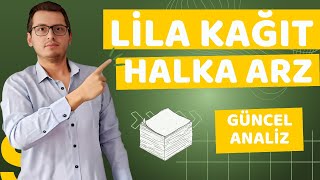 LİLA KAĞIT HALKA ARZ  LİLA HALKA ARZ  LİLA KAĞIT  LİLAK HALKA ARZ  YENİ HALKA ARZ  HALKA ARZ [upl. by Roeser]