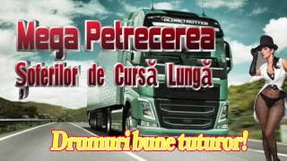 Petrecerea Soferilor de Cursa Lunga Mega Colaj 2015 [upl. by Zere]