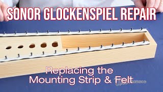 Sonor Glockenspiel Repair Replacing the Mounting Strip amp Felt [upl. by Gnuhc]