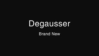 Degausser  Brand New Lyrics [upl. by Lehet]