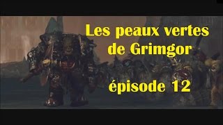 Warhammer total war Fr  très difficile  Faction  Peaux vertes épisode 12 [upl. by Marleen]