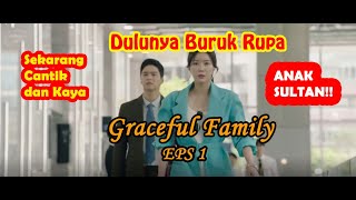 KEMBALINYA SANG PEWARIS UTAMA  Alur Cerita Drakor quotGraceful Family 2019quot  EPS 1 [upl. by Tiena]