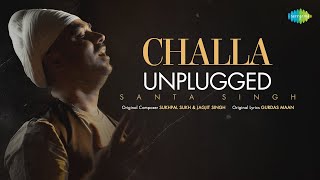 Challa Unplugged  Lyrical  Santa Singh  Punjabi Unplugged Songs [upl. by Anwahsiek]