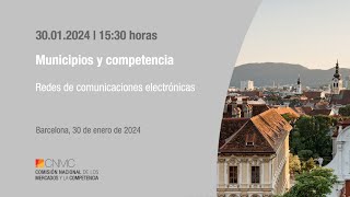 Jornada CNMC  Municipios y Competencia Redes de comunicaciones electrónicas [upl. by Bala884]