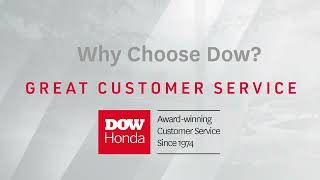 Why Choose Dow Honda For Award Winning Customer Service [upl. by Itsur]