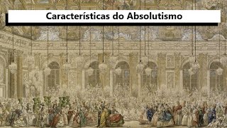 Características do Absolutismo [upl. by Amathiste]