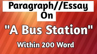 ParagraphEssay on A Bus Station within 200 word [upl. by Haorbed]