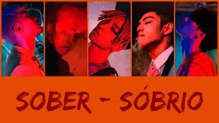 BIGBANG  SOBER TRADUÇÃO [upl. by Nadoj357]