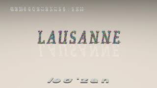 Lausanne  pronunciation [upl. by Berlinda]