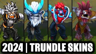 ALL TRUNDLE SKINS SPOTLIGHT 2024  League of Legends [upl. by Monteith]