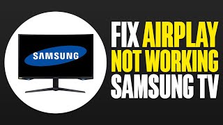 How To Fix AirPlay Not Working On Samsung TV [upl. by Haas]