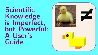 Lesson 1 Scientific Knowledge is Imperfect but Powerful A Users Guide [upl. by Balmuth252]