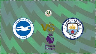 BRIGHTON VS MANCHESTER CITY [upl. by Ozner379]