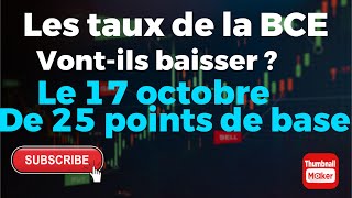 LES TAUX DE LA BCE VONTILS BAISSER CE JEUDI 17 OCTOBRE [upl. by Nanci505]