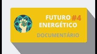 Futuro Energético  Liderando o Movimento Documentário2010 HD [upl. by Dranoc735]