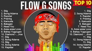 Flow G 2024 🎵 Top OPM Songs 2023 🎵 Flow G Songs [upl. by Ati]