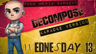 Wednesday 13  Decompose Karaoke Version Instrumental  PMK [upl. by Sanbo443]