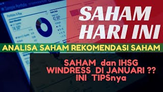 SAHAM DAN IHSG WINDRESS DI JANUARI  INI TIPS NYA  ANALISA SAHAM SAHAM HARI INI [upl. by Seni]