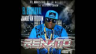 RENATO 507 EL CARNAVAL  JAMBE AN RIDDIM [upl. by Wilbur913]