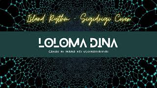 LOLOMA DINA ISLAND RYTHM [upl. by Marcile]