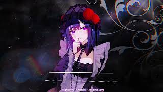 「Nightcore」→ Sickick  For Your Love [upl. by Artimed803]