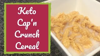 Keto Cereal Cap N Crunch [upl. by Enak728]