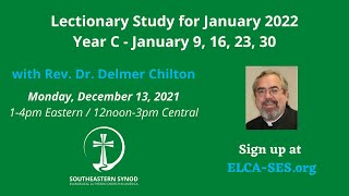 Lectionary Study with Delmer Chilton  January 2022  Year C [upl. by Ahtael]