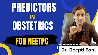 Predictors in obstetrics for neetpg by Dr Deepti Bahl [upl. by Akinot]