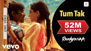 AR Rahman  Tum Tak Lyric Video Raanjhanaa Sonam Kapoor Dhanush Javed Ali [upl. by Nyram]