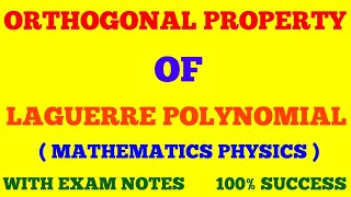 ORTHOGONAL PROPERTY OF LAGUERRE POLYNOMIAL  ORTHOGONALITY OF LAGUERRE POLYNOMIAL  WITH EXAM NOTES [upl. by Gurias]