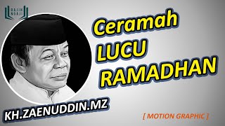 Lucu Parah Ceramah KH ZAENUDDIN MZ  RAMADHAN Motion Graphic [upl. by Orpha182]