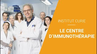 Le centre dimmunothérapie des cancers de lInstitut Curie [upl. by Repinuj753]