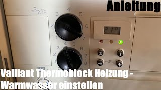 Vaillant Thermoblock Klassik Kamin 2 Klassik Turbo 2 Heizung  Warmwasser einstellen Anleitung [upl. by Mharg764]