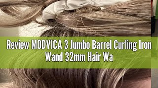 Review MODVICA 3 Jumbo Barrel Curling Iron Wand 32mm Hair Waver Temperature Adjustable Ceramic Big W [upl. by Vowel471]