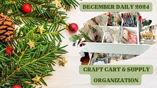 DECEMBER DAILY CRAFT CART amp SUPPLIES ORGANIZATION 2024 [upl. by O'Hara84]