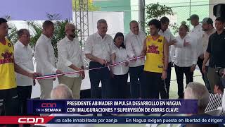 Presidente Abinader impulsa desarrollo en Nagua con inauguraciones y supervisión de obras claves [upl. by Aninep]