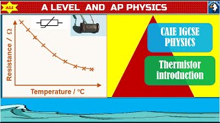 CAIE IGCSE PHYSICS Thermistor and its resistance against temperature graph [upl. by Bobseine]