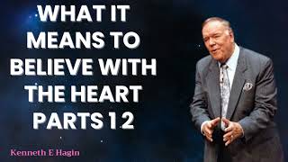 Kenneth E Hagin 2024 Messages  What It Means To Believe With The Heart Parts 1 2 [upl. by Torbart295]