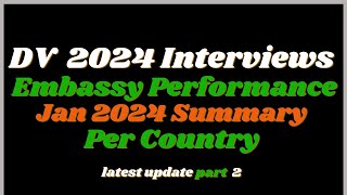 DV Lottery 2024 Embassy Performance in Jan 2024 DV Interviews Updates Part 2 [upl. by Bohun16]