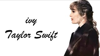 Taylor Swift  ivy Lyrics [upl. by Rennane801]