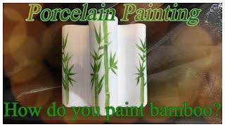 Porcelain Painting  How to you paint Bamboo [upl. by Buckels]