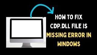 How to Fix CDPdll File Is Missing Error in Windows 11 [upl. by Reivad830]