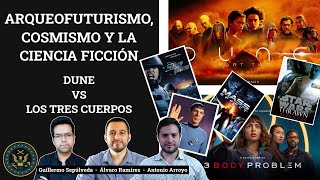 Arqueofuturismo Cosmismo y la Ciencia Ficción Dune Los Tres Cuerpos etc [upl. by Iek]