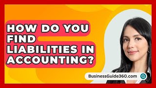 How Do You Find Liabilities In Accounting  BusinessGuide360com [upl. by Eimmac]