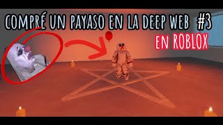 COMPRE UN PAYASO EN LA DEEP WEB 3 EN ROBLOX parodia a FEDE🤡 [upl. by Jaunita]