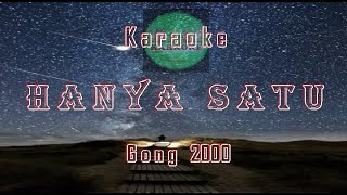 Karaoke HANYA SATU  GONG 2000  Video Lirik Karaoke [upl. by Sigfried]