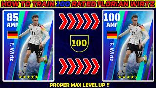 How To Train 100 Rated F Wirtz in efootball 2024 Mobile  Max Training Tutorial [upl. by Yob]