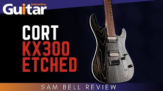 Cort KX300 Etched  Review  Sam Bell [upl. by Gideon]