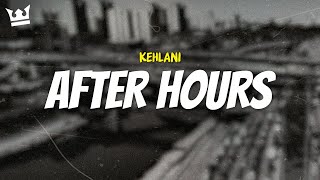 kehlani  AFTER HOURS LYRICS [upl. by Pich]